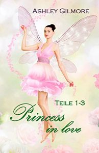 Baixar Princess in love: Teile 1-3 (German Edition) pdf, epub, eBook