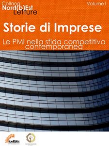 Baixar Storie di Imprese: Le PMI nella sfida competitiva contemporanea (Collana Nord(b)Est: Letture Vol. 1) (Italian Edition) pdf, epub, eBook