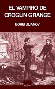 Baixar El vampiro de Croglin Grange (Spanish Edition) pdf, epub, eBook