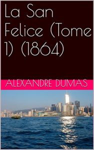 Baixar La San Felice (Tome 1) (1864) (French Edition) pdf, epub, eBook