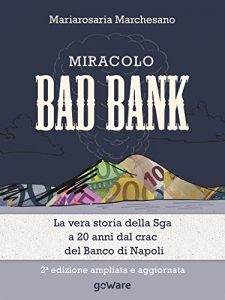 Baixar Miracolo bad bank. La vera storia della Sga a 20 anni dal crack del Banco di Napoli (Economia e finanza – goWare) (Italian Edition) pdf, epub, eBook