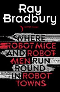 Baixar Where Robot Mice And Robot Men Run Round In Robot Towns pdf, epub, eBook
