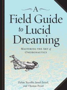 Baixar A Field Guide to Lucid Dreaming: Mastering the Art of Oneironautics (English Edition) pdf, epub, eBook