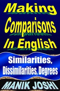 Baixar Making Comparisons in English: Similarities, Dissimilarities, Degrees (English Daily Use Book 10) (English Edition) pdf, epub, eBook