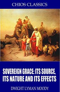 Baixar Sovereign Grace: Its Source, Its Nature and Its Effects (English Edition) pdf, epub, eBook