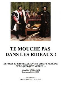 Baixar Te mouche pas dans les rideaux: Lettres et bafouilles d’une chatte persane et de quelques autres… (French Edition) pdf, epub, eBook