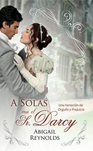 Baixar A Solas con el Sr. Darcy (Spanish Edition) pdf, epub, eBook