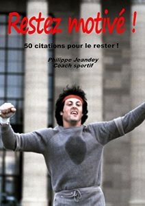 Baixar RESTEZ MOTIVE !: 50 citations pour le rester! (French Edition) pdf, epub, eBook