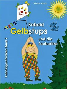 Baixar Kobold Gelbstups und die Zauberfee: Koboldgeschichten (German Edition) pdf, epub, eBook