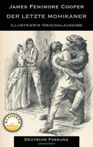 Baixar Der letzte Mohikaner – Illustrierte Ausgabe (Klassiker der Literatur) (German Edition) pdf, epub, eBook
