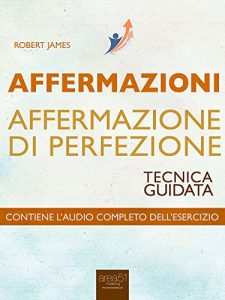 Baixar Affermazioni. Affermazione di Perfezione: Tecnica guidata (Italian Edition) pdf, epub, eBook