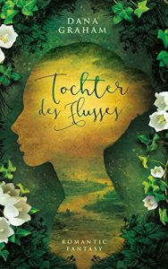 Baixar Tochter des Flusses (Romantic Fantasy) (German Edition) pdf, epub, eBook
