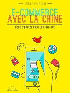 Baixar E-commerce avec la Chine: Mode d’emploi pour les PME-TPE (French Edition) pdf, epub, eBook