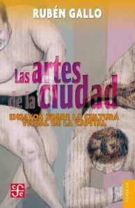 Baixar Las artes de la ciudad. Ensayos sobre la cultura visual de la capital (Coleccion Popular (Fondo de Cultura Economica)) pdf, epub, eBook