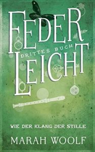 Baixar FederLeicht. Wie der Klang der Stille (FederLeichtSaga 3) (German Edition) pdf, epub, eBook