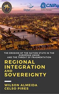 Baixar Regional Integration and Sovereignty: The erosion of the nation state in the European Union and the  threat of fragmentation (English Edition) pdf, epub, eBook