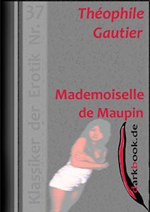 Baixar Mademoiselle de Maupin: Klassiker der Erotik Nr. 37 (German Edition) pdf, epub, eBook