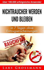 Baixar Nichtraucher werden und bleiben: In 7 Tagen ohne Entzugserscheinungen (German Edition) pdf, epub, eBook