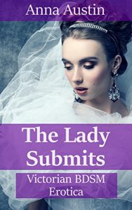 Baixar The Lady Submits: Victorian BDSM Erotica (English Edition) pdf, epub, eBook