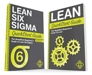 Baixar Lean Six Sigma: and Lean QuickStart Guides – Lean Six Sigma QuickStart Guide and Lean QuickStart Guide (Lean Six Sigma For Service, Lean Manufacturing) (English Edition) pdf, epub, eBook
