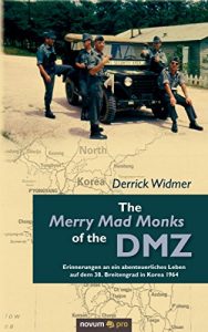 Baixar The Merry Mad Monks of the DMZ: Erinnerungen an ein abenteuerliches Leben auf dem 38. Breitengrad in Korea 1964 (German Edition) pdf, epub, eBook