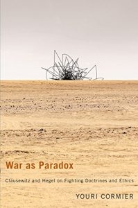 Baixar War as Paradox: Clausewitz and Hegel on Fighting Doctrines and Ethics (Mcgill-Queen’s Studies in the History of Ideas) pdf, epub, eBook