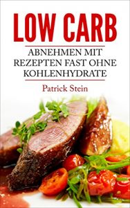 Baixar Low Carb: Abnehmen mit Rezepten fast ohne Kohlenhydrate (German Edition) pdf, epub, eBook