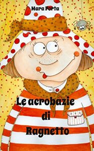 Baixar Le acrobazie di ragnetto pdf, epub, eBook