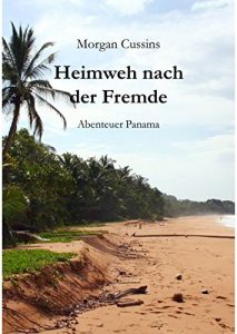 Baixar Heimweh nach der Fremde: Abenteuer Panama (German Edition) pdf, epub, eBook