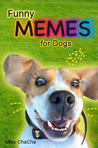 Baixar Funny memes for dogs: The Very Best Funny Memes (Meme, Dog Memes, Dogs, Funny Memes, XL Memes, Animal Memes) (English Edition) pdf, epub, eBook