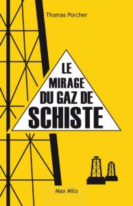 Baixar Le mirage du gaz de schiste: Essais – documents (ESSAIS DOCUMENT) (French Edition) pdf, epub, eBook