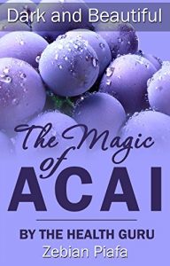 Baixar Dark and Beautiful – The Magic of Acai (English Edition) pdf, epub, eBook