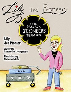 Baixar Lily the Pi-oneer – German: Lily learns the activities on a FIRST Robotics Team. (Lily the Learner 3) (German Edition) pdf, epub, eBook