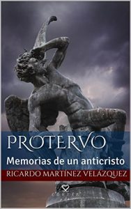 Baixar Protervo: Memorias de un anticristo (Spanish Edition) pdf, epub, eBook