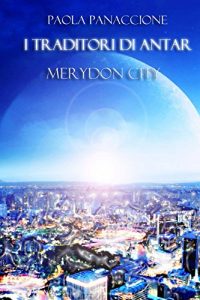 Baixar I traditori di Antar: Merydon City (Italian Edition) pdf, epub, eBook