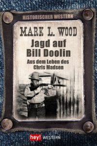 Baixar Jagd auf Bill Doolin: Aus dem Leben des Chris Madsen (Historische Western) pdf, epub, eBook