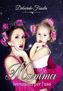 Baixar Mamma: Istruzioni per l’uso (Italian Edition) pdf, epub, eBook