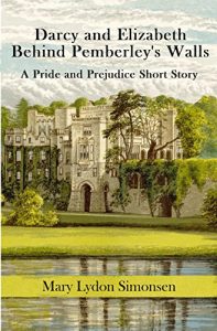 Baixar Darcy and Elizabeth – Behind Pemberley’s Walls: A Pride and Prejudice Short Story (English Edition) pdf, epub, eBook