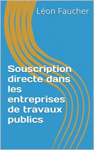 Baixar Souscription directe dans les entreprises de travaux publics (French Edition) pdf, epub, eBook