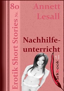 Baixar Nachhilfeunterricht: Erotik Short Stories Nr. 80 (German Edition) pdf, epub, eBook