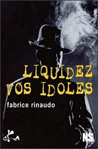 Baixar Liquidez vos idoles: Nouvelle noire (French Edition) pdf, epub, eBook