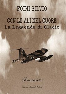 Baixar Con le ali nel cuore: La leggenda di Gladio (Italian Edition) pdf, epub, eBook