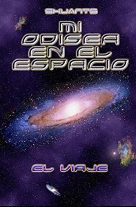 Baixar Mi Odisea en el Espacio: El Viaje (Spanish Edition) pdf, epub, eBook