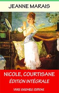 Baixar Nicole, Courtisane (French Edition) pdf, epub, eBook