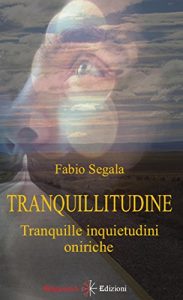 Baixar Tranquillitudine: Tranquille inquietudini oniriche: 1 (ARALLU – Eterodossa) pdf, epub, eBook