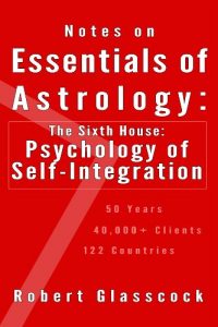 Baixar Notes on Essentials of Astrology: The Sixth House – Psychology of Self-Integration (English Edition) pdf, epub, eBook