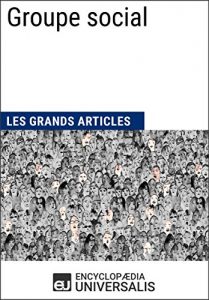 Baixar Groupe social: (Les Grands Articles d’Universalis) (French Edition) pdf, epub, eBook