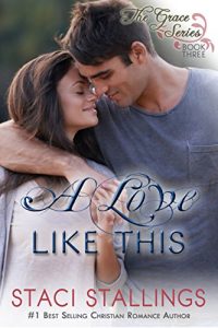 Baixar A Love Like This: An Epic Contemporary Christian Romance (The Grace Series Book 3) (English Edition) pdf, epub, eBook