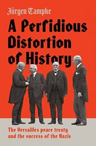 Baixar A Perfidious Distortion of History: the Versailles peace treaty and the success of the Nazis pdf, epub, eBook