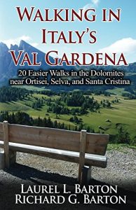 Baixar Walking in Italy’s Val Gardena: 20 Easier Walks in the Dolomites near Ortisei, Selva, and Santa Cristina (English Edition) pdf, epub, eBook